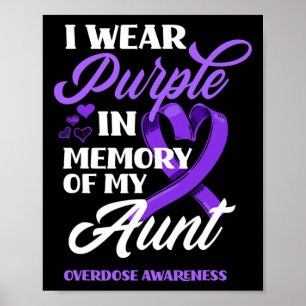 I Wear Purple In Memory Of My Aunt Overdose Awaren Poster