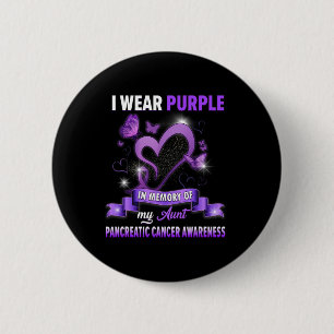 I Wear Purple In Memory Of My Aunt Pancreatic Canc 6 Cm Round Badge