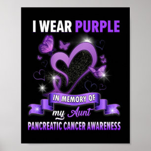 I Wear Purple In Memory Of My Aunt Pancreatic Canc Poster