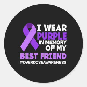 I Wear Purple In Memory Of My Best Friend Overdose Classic Round Sticker