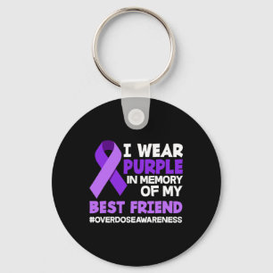 I Wear Purple In Memory Of My Best Friend Overdose Key Ring