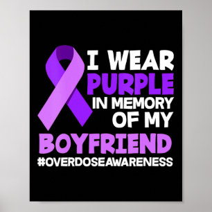 I Wear Purple In Memory Of My Boyfriend Overdose A Poster