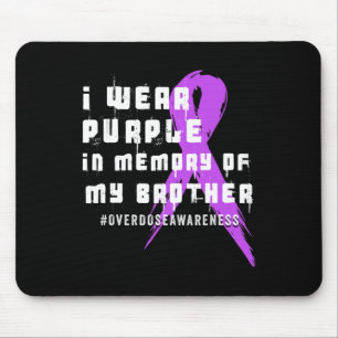 I Wear Purple In Memory Of My Brother - Overdose A Mouse Mat