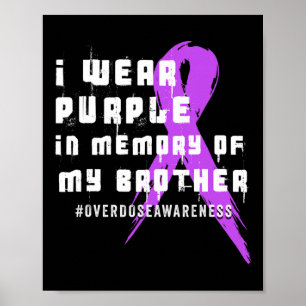 I Wear Purple In Memory Of My Brother - Overdose A Poster