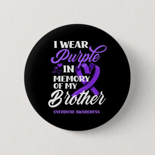I Wear Purple In Memory Of My Brother Overdose Awa 6 Cm Round Badge