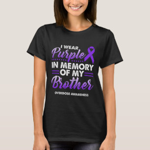 I Wear Purple In Memory Of My Brother Overdose Awa T-Shirt