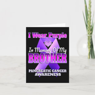 I Wear Purple In Memory Of My Brother Pancreatic C Card