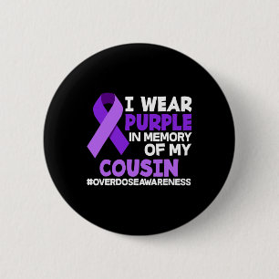 I Wear Purple In Memory Of My Cousin Overdose Awar 6 Cm Round Badge