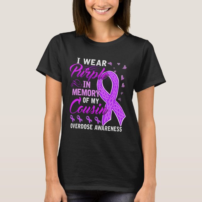 I Wear Purple In Memory Of My Cousin Overdose Awar T-Shirt (Front)