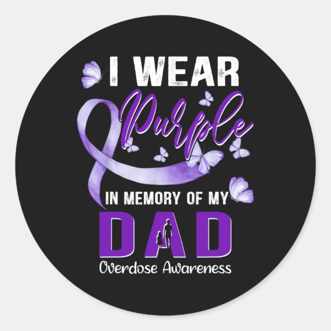 I Wear Purple In Memory Of My dad Overdose Awarene Classic Round Sticker (Front)