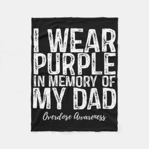 I Wear Purple In Memory Of My Dad Overdose Awarene Fleece Blanket