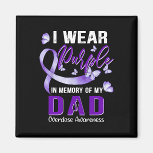 I Wear Purple In Memory Of My dad Overdose Awarene Magnet