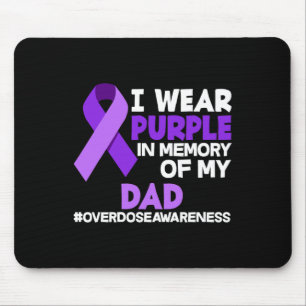 I Wear Purple In Memory Of My Dad Overdose Awarene Mouse Mat