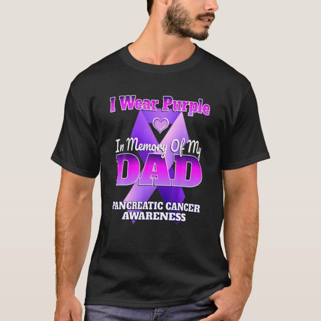 I Wear Purple In Memory Of My Dad Pancreatic Cance T-Shirt (Front)