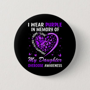 I Wear Purple In Memory Of My Daughter Overdose Aw 6 Cm Round Badge