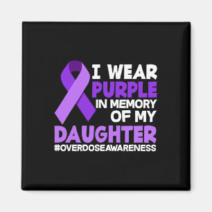 I Wear Purple In Memory Of My Daughter Overdose Aw Magnet