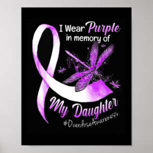 I Wear Purple In Memory Of My Daughter Overdose Aw Poster
