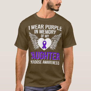 i wear purple in memory of my daughter Overdose Aw T-Shirt