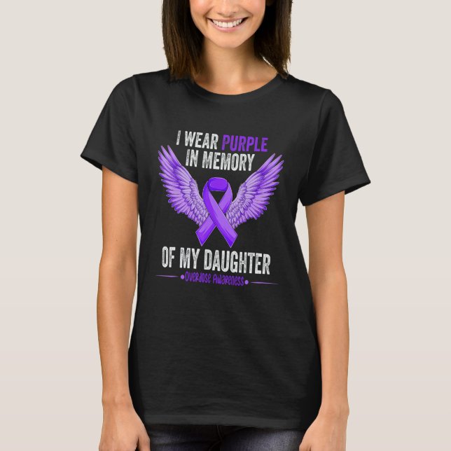 I Wear Purple In Memory Of My Daughter Overdose Aw T-Shirt (Front)