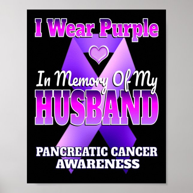 I Wear Purple In Memory Of My Husband Pancreatic C Poster (Front)