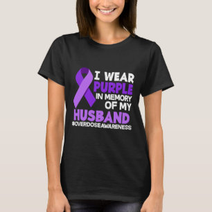 I Wear Purple In Memory Of My Husnd Overdose Aware T-Shirt