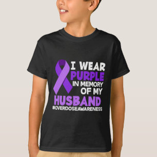 I Wear Purple In Memory Of My Husnd Overdose Aware T-Shirt