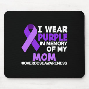 I Wear Purple In Memory Of My Mom Overdose Awarene Mouse Mat