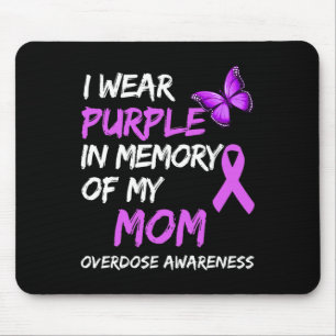 I Wear Purple In Memory Of My Mom Overdose Awarene Mouse Mat