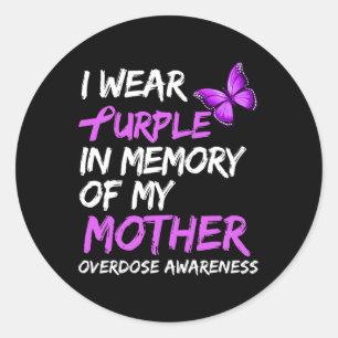 I Wear Purple In Memory Of My Mother Overdose Awar Classic Round Sticker
