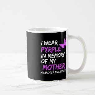 I Wear Purple In Memory Of My Mother Overdose Awar Coffee Mug