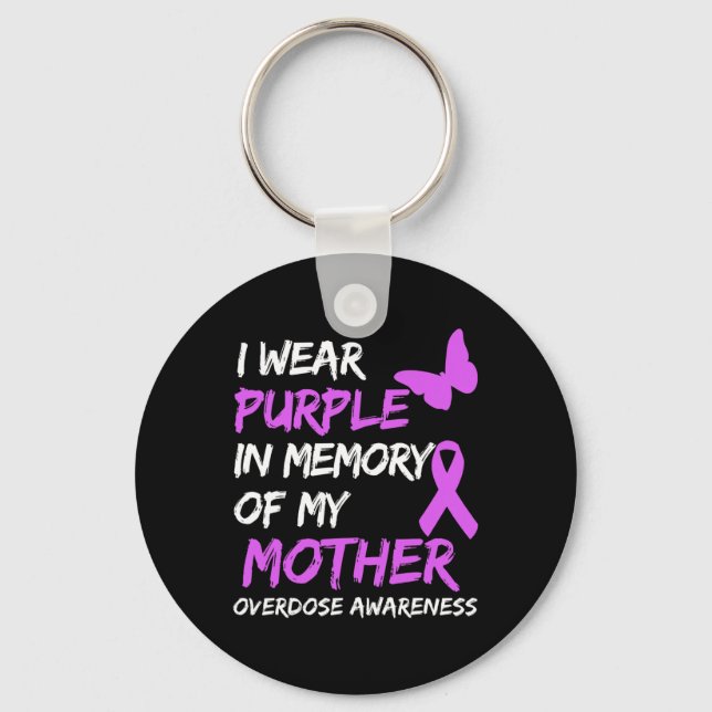I Wear Purple In Memory Of My Mother Overdose Awar Key Ring (Front)