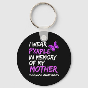 I Wear Purple In Memory Of My Mother Overdose Awar Key Ring