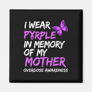 I Wear Purple In Memory Of My Mother Overdose Awar Magnet
