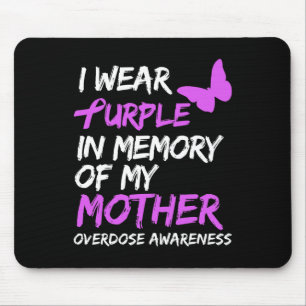 I Wear Purple In Memory Of My Mother Overdose Awar Mouse Mat