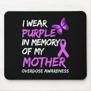 I Wear Purple In Memory Of My Mother Overdose Awar Mouse Mat