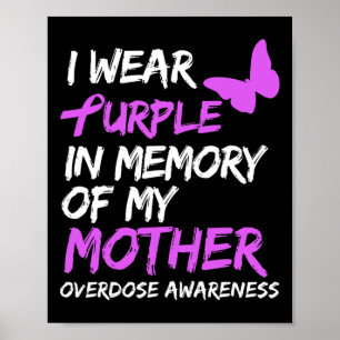 I Wear Purple In Memory Of My Mother Overdose Awar Poster