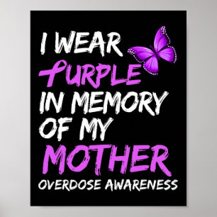 I Wear Purple In Memory Of My Mother Overdose Awar Poster