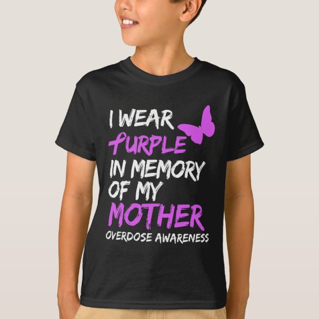 I Wear Purple In Memory Of My Mother Overdose Awar T-Shirt (Front)