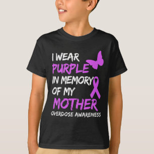 I Wear Purple In Memory Of My Mother Overdose Awar T-Shirt