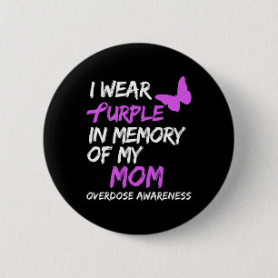 I Wear Purple In Memory Of My Mum Overdose Awarene 6 Cm Round Badge