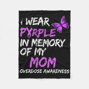 I Wear Purple In Memory Of My Mum Overdose Awarene Fleece Blanket