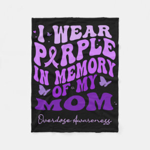 I Wear Purple In Memory Of My Mum Overdose Awarene Fleece Blanket