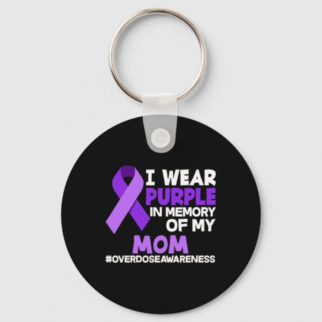 I Wear Purple In Memory Of My Mum Overdose Awarene Key Ring (Front)