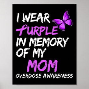 I Wear Purple In Memory Of My Mum Overdose Awarene Poster