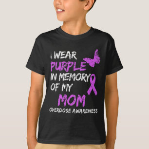 I Wear Purple In Memory Of My Mum Overdose Awarene T-Shirt