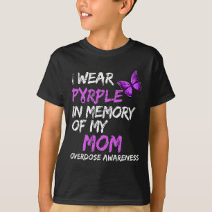 I Wear Purple In Memory Of My Mum Overdose Awarene T-Shirt