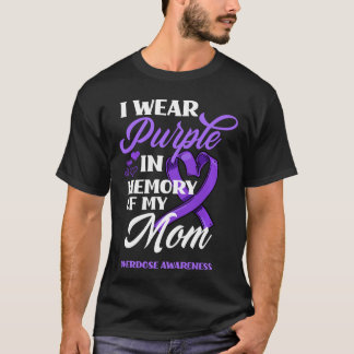 I Wear Purple In Memory Of My Mum Overdose Awarene T-Shirt