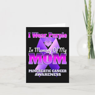 I Wear Purple In Memory Of My Mum Pancreatic Cance Card
