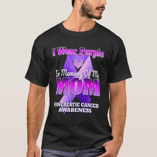 I Wear Purple In Memory Of My Mum Pancreatic Cance T-Shirt
