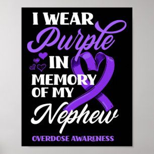 I Wear Purple In Memory Of My Nephew Overdose Awar Poster